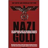 Nazi Gold: The Sensational Story of the World's Greatest Robbery - and the Greatest Criminal Cover-Up