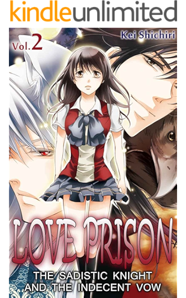 Love Prison Vol 2 Tl Manga The Sadistic Knight And The Indecent Vow Ebook Shichiri Kei Luffey Dan Amazon Ca Kindle Store Love Prison Vol 2 Tl Manga The Sadistic Knight And The Indecent Vow Ebook Shichiri Kei Luffey Dan Amazon Ca Kindle Store