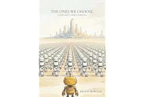 The Ones We Choose: A Story About a Robot Named B-01