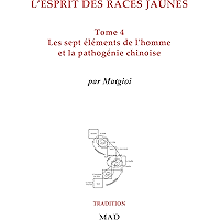 Les sept éléments de l'homme et la pathogénie chinoise (L'esprit des races jaunes t. 4) (French Edition) book cover