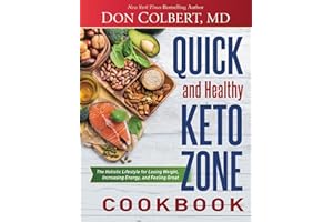 Quick and Healthy Keto Zone Cookbook: The Holistic Lifestyle for Losing Weight, Increasing Energy, and Feeling Great