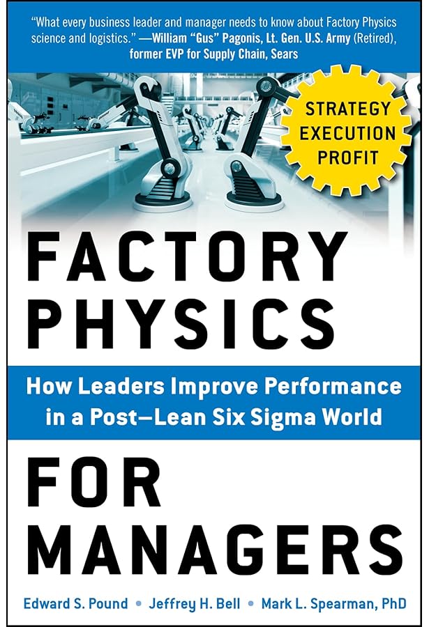 Factory Physics: Wallace J. Hopp, Mark L. Spearman: 9781577667391