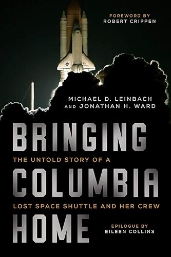 Download Bringing Columbia Home: The Untold Story of a Lost Space Shuttle and Her Crew PDF