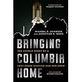 Bringing Columbia Home: The Untold Story of a Lost Space Shuttle and Her Crew