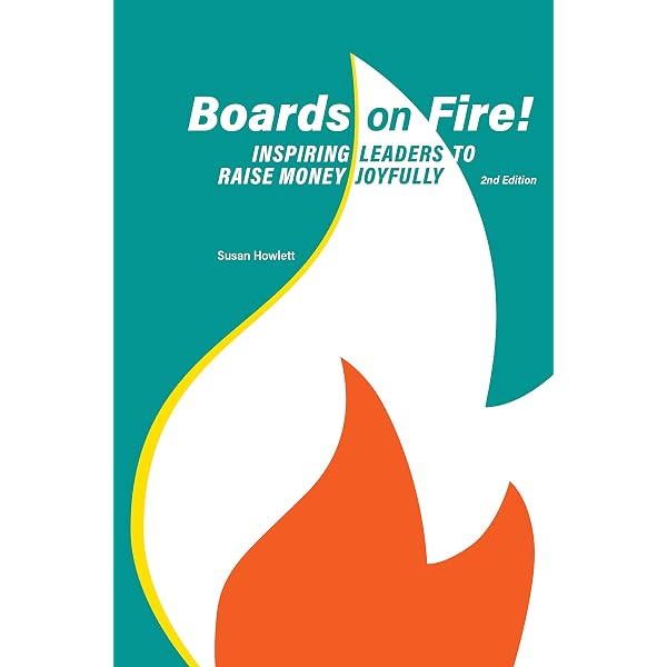 Boards on Fire! Inspiring Leaders to Raise Money Joyfully: Susan