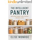 The Intelligent Pantry: Mastering Smart Food Storage for Busy Lives