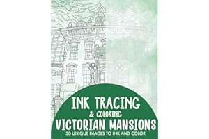 Victorian Mansions Ink Tracing Coloring Book for Adults: 30 Unique Illustrations to Ink and Color