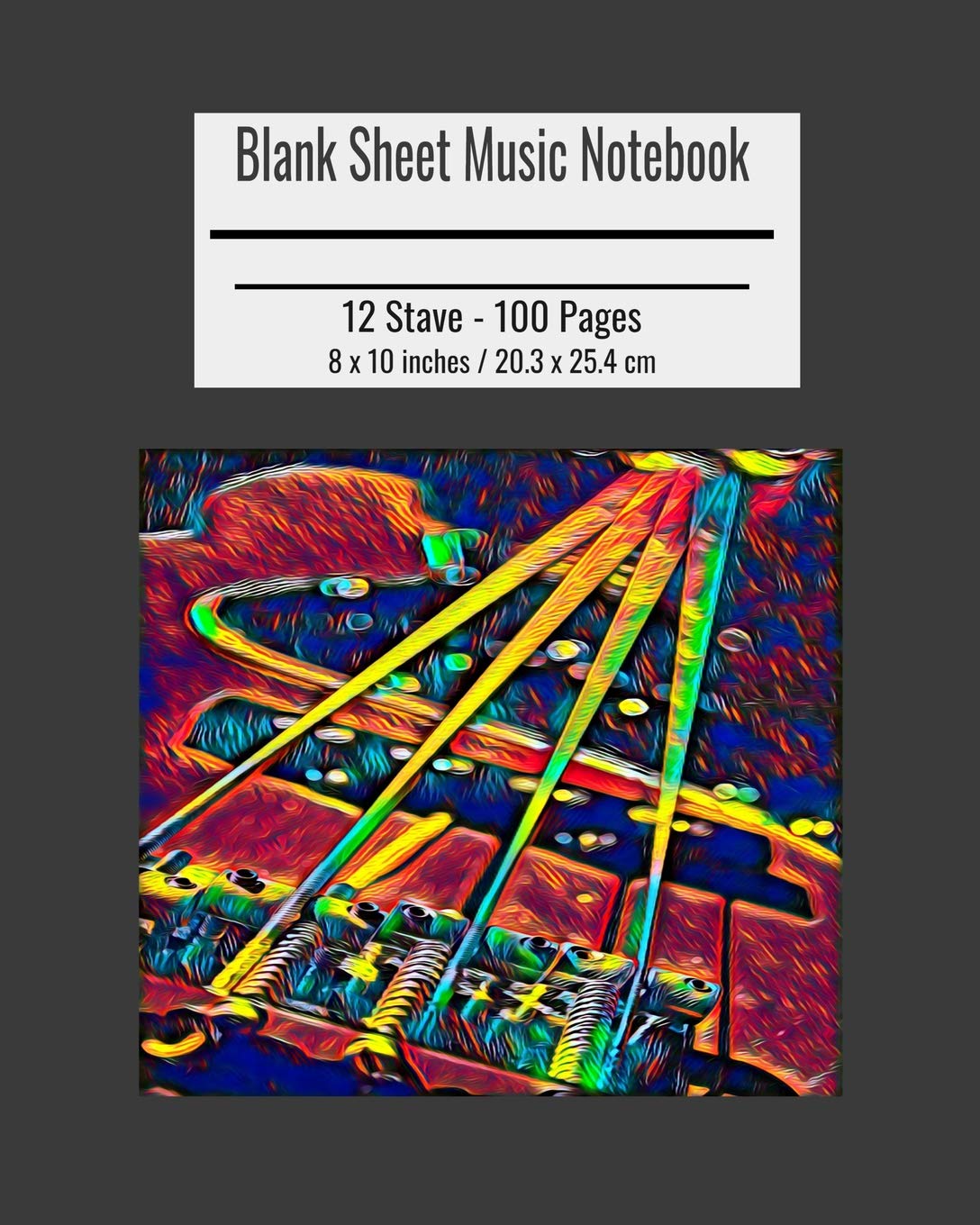 Blank Sheet Music Notebook: Composition Notebook, Bass Guitar Cover, Music Manuscript Paper, Staff Paper, Musicians Notebook 8 x 10 inches (100 Pages)