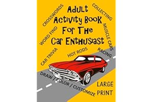 Adult Activity Book for the Car Enthusiast: Large Print Crosswords, Word Find, Car Trivia, Matching, Color and Customize and 