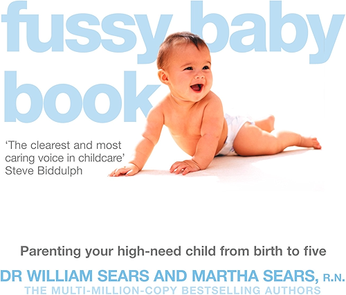 Download The Fussy Baby Book: Parenting your high-need child from birth to five (English Edition) PDF