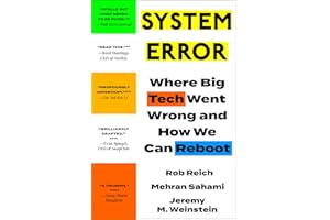 System Error: Where Big Tech Went Wrong and How We Can Reboot – Three Stanford Professors on Technology Ethics, Privacy, and 