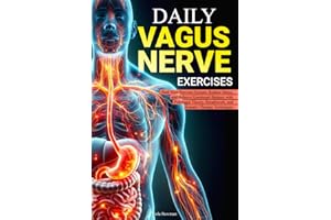 DAILY VAGUS NERVE EXERCISES: Heal Your Nervous System, Reduce Stress, and Achieve Emotional Balance with Polyvagal Theory, Breathwork, and Somatic Therapy Techniques