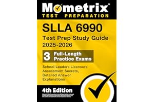 SLLA 6990 Test Prep Study Guide: School Leaders Licensure Assessment Secrets, Full-Length Practice Exam, Detailed Answer Explanations: [4th Edition]