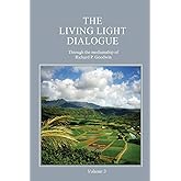 The Living Light Dialogue Volume 3: Spiritual Awareness Classes of the Living Light Philosophy