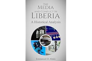 The Media and Conflict in Liberia: - A Historical Analysis