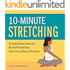 10-Minute Stretching: Simple Exercises to Build Flexibility into Your Daily Routine