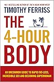 4-Hour Body An Uncommon Guide to Rapid Fat-Loss, Incredible Sex and Becoming Superhuman