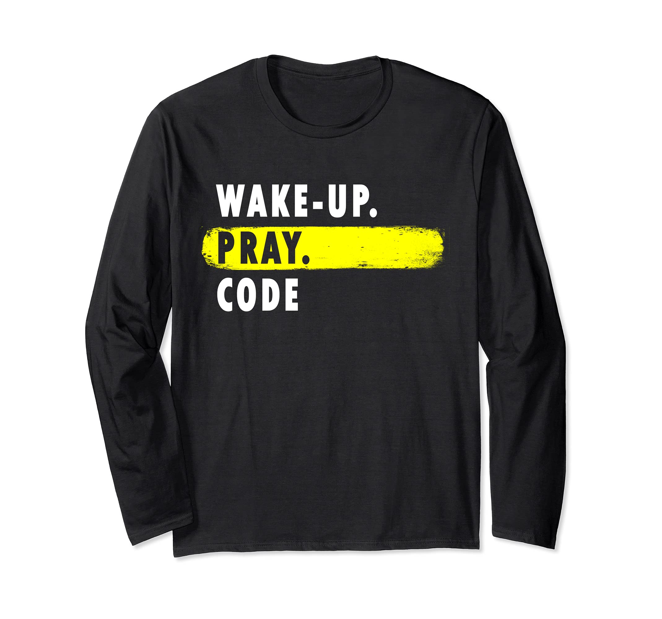 Wake Up, Pray, Code - Novelty Hobby Long Sleeve T-Shirt