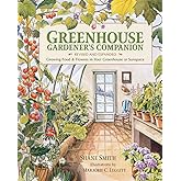 Greenhouse Gardener's Companion, Revised and Expanded Edition: Growing Food & Flowers in Your Greenhouse or Sunspace