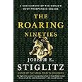 The Roaring Nineties: A New History of the World's Most Prosperous Decade