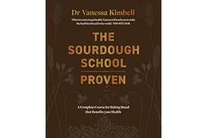 The Sourdough School: Proven: A Complete Course for Baking Bread that Benefits your Health