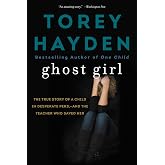Ghost Girl: The True Story of a Child in Desperate Peril-and a Teacher Who Saved Her