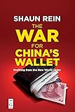The War for China's Wallet: Profiting from the New World Order