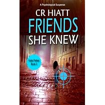 Friends She Knew: A Psychological and Domestic Suspense (A Katie ...
