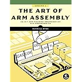 The Art of ARM Assembly, Volume 1: 64-Bit ARM Machine Organization and Programming