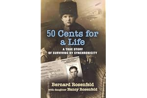 50 Cents for a Life: A True Story of Surviving by Synchronicity