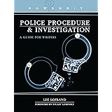 Police Procedure & Investigation: A Guide for Writers (Howdunit)