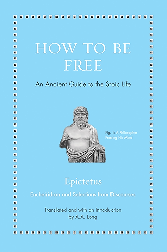 Download How to Be Free: An Ancient Guide to the Stoic Life (Ancient Wisdom for Modern Readers) (English Edition) PDF