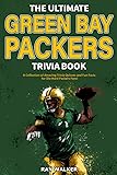 The Ultimate Green Bay Packers Trivia Book: A