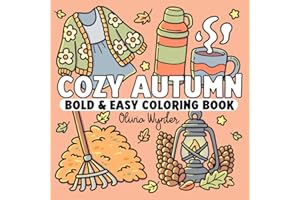 Cozy Autumn Bold and Easy Coloring Book: Simple to Color Designs with Cute Fall Hygge Illustrations - For Adults, Seniors, Te