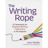 The Writing Rope: A Framework for Explicit Writing Instruction in All Subjects