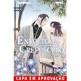 Envolto pelo Crepúsculo - Volume 01