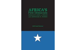 Africa's First Democrats: Somalia's Aden A. Osman and Abdirazak H. Hussen