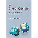 The Global Gamble: Washington's Faustian Bid for World Dominance