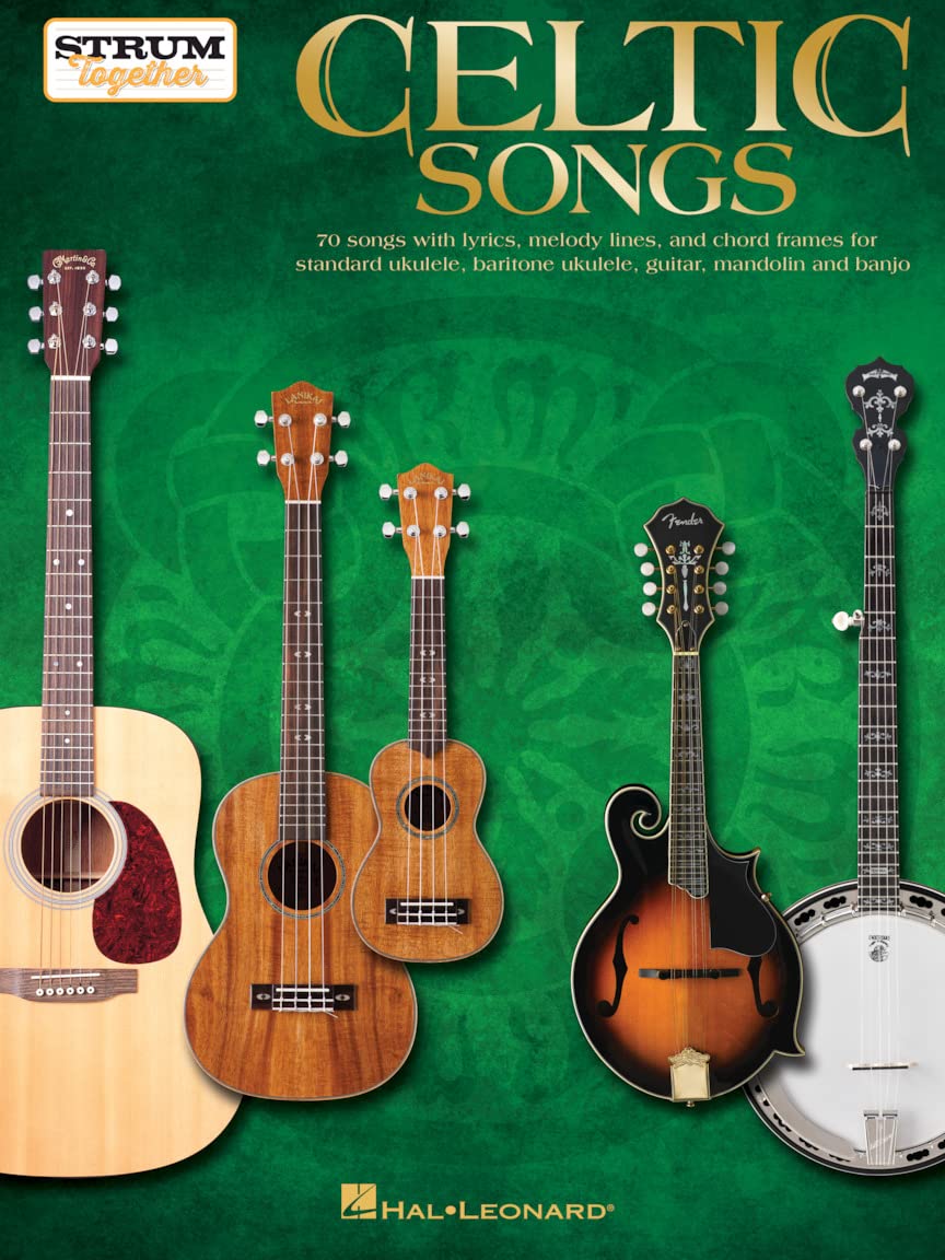 Celtic Songs: Strum Together: For Ukulele, Baritone Ukulele, Guitar, Banjo & Mandolin