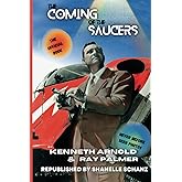 The Coming of the Saucers: The Kenneth Arnold sighting of 9 "flying saucers"