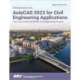 Introduction to AutoCAD 2023 for Civil Engineering Applications: Learning to use AutoCAD for Civil Engineering Projects