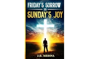 Friday's Sorrows is Sunday's Joy