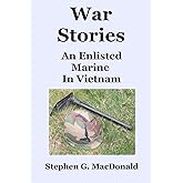 War Stories: An Enlisted Marine In Vietnam