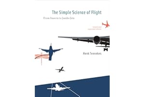 The Simple Science of Flight, revised and expanded edition: From Insects to Jumbo Jets