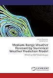 Medium Range Weather Forecast by Numerical Weather