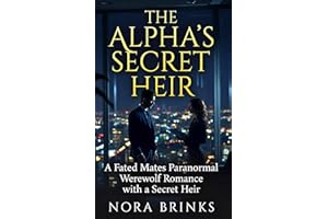 THE ALPHA'S SECRET HEIR: A Fated Mates Paranormal Werewolf Romance with a Secret Heir