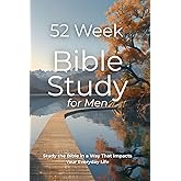 52 Week Bible Study WorkBook for Men: Faith in Action: A Yearlong Bible Study for Men — A Christian Study Guide and Workbook for Spiritual Growth (Keeping the Faith)