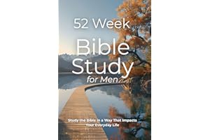 52 Week Bible Study WorkBook for Men: Faith in Action: A Yearlong Bible Study for Men — A Christian Study Guide and Workbook for Spiritual Growth (Keeping the Faith)