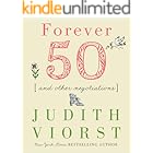 Forever Fifty: And Other Negotiations (Judith Viorst's Decades)