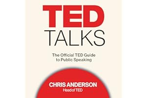 TED Talks: The Official TED Guide to Public Speaking